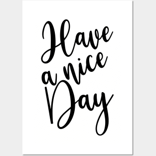 Have A Nice Day Posters and Art